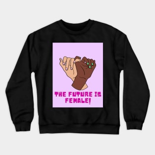 The Future is Female Crewneck Sweatshirt